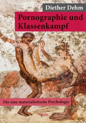 Dehm |  Pornographie und Klassenkampf | eBook | Sack Fachmedien