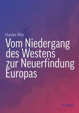 Ritz |  Vom Niedergang des Westens zur Neuerfindung Europas | eBook | Sack Fachmedien