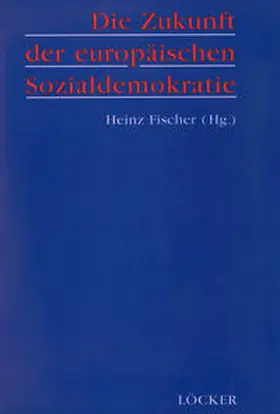 Fischer |  Die Zukunft der europäischen Sozialdemokratie | Buch |  Sack Fachmedien