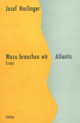 Haslinger |  Wozu brauchen wir Atlantis? | Buch |  Sack Fachmedien