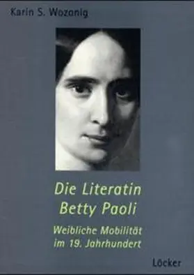 Wozonig |  Die Literatin Betty Paoli | Buch |  Sack Fachmedien