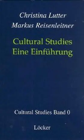 Lutter / Reisenleitner |  Cultural Studies - Eine Einführung | Buch |  Sack Fachmedien