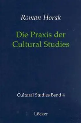 Horak |  Die Praxis der Cultural Studies | Buch |  Sack Fachmedien