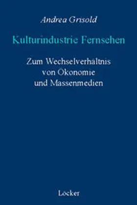 Grisold |  Kulturindustrie Fernsehen | Buch |  Sack Fachmedien