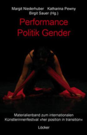 Niederhuber / Pewny / Sauer |  Performance, Politik, Gender | Buch |  Sack Fachmedien