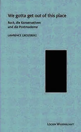 Grossberg / Lutter / Reisenleitner |  We gotta get out of this place | Buch |  Sack Fachmedien