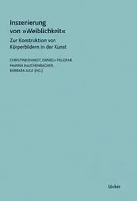 Ehardt / Pillgrab / Rauchenbacher |  Inszenierung von Weiblichkeit | Buch |  Sack Fachmedien