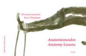 Lammer / Zmijewski |  Anatomy Lessons - Anatomiestunden | Buch |  Sack Fachmedien
