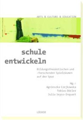 Czejkowska / Dörler / Seyss-Inquart |  schule entwickeln | Buch |  Sack Fachmedien