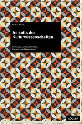 Horak |  Jenseits der Kulturwissenschaften | Buch |  Sack Fachmedien