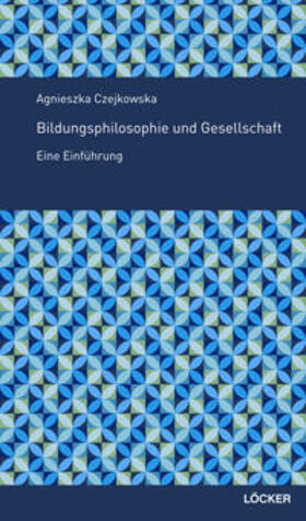 Czejkowska |  Bildungsphilosophie und Gesellschaft | Buch |  Sack Fachmedien
