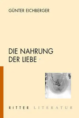 Eichberger |  Die Nahrung der Liebe | Buch |  Sack Fachmedien