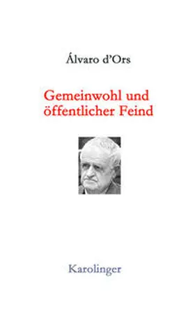 Spindler / d'Ors |  GEMEINWOHL UND ÖFFENTLICHER FEIND | Buch |  Sack Fachmedien