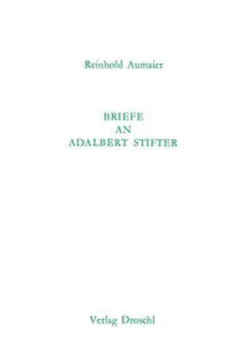 Aumaier |  Briefe an Adalbert Stifter | Buch |  Sack Fachmedien