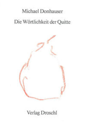 Donhauser |  Die Wörtlichkeit der Quitte | Buch |  Sack Fachmedien