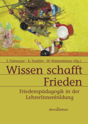 Palencsar / Tischler / Wintersteiner |  Wissen schafft Frieden | Buch |  Sack Fachmedien
