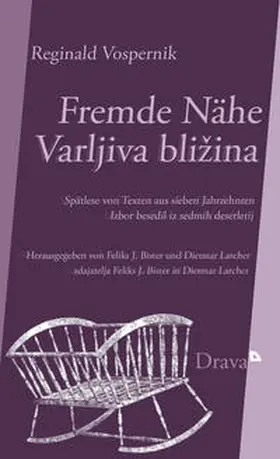 Vospernik / Bister / Larcher |  Fremde Nähe: Schreiben als Suche nach Heimat / Varljiva bližina: Beseda išce domovino | Buch |  Sack Fachmedien