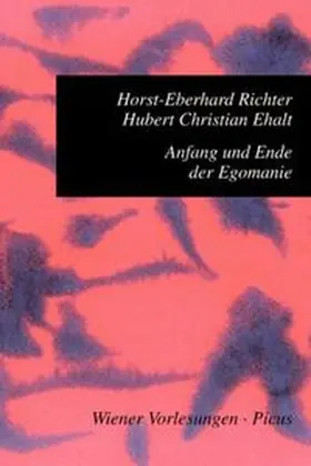 Ehalt / Richter |  Anfang und Ende der Egomanie | Buch |  Sack Fachmedien