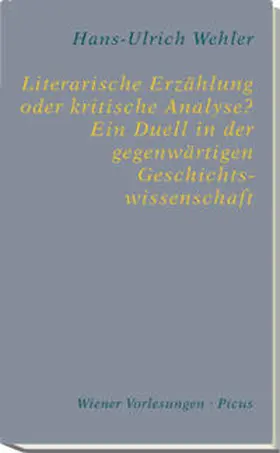 Wehler | Literarische Erzählung oder kritische Analyse? Ein Duell in der gegenwärtigen Geschichtswissenschaft | Buch | 978-3-85452-531-8 | sack.de