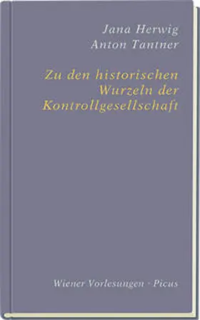 Herwig / Tantner |  Zu den historischen Wurzeln der Kontrollgesellschaft | Buch |  Sack Fachmedien