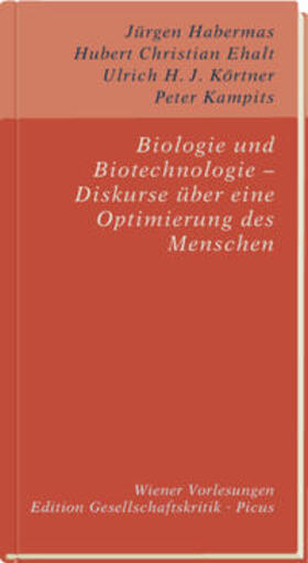 Habermas / Ehalt / Körtner |  Biologie und Biotechnologie – Diskurse über eine Optimierung des Menschen | Buch |  Sack Fachmedien