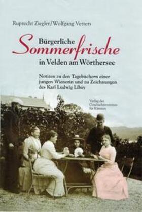 Ziegler / Vetters |  Bürgerliche Sommerfrische in Velden am Wörthersee | Buch |  Sack Fachmedien