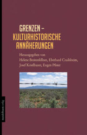 Breitenfellner / Crailsheim / Köstlbauer |  Grenzen - Kulturhistorische Annäherungen | Buch |  Sack Fachmedien