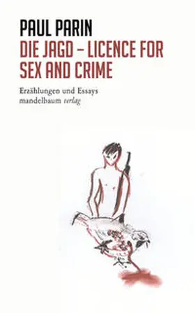 Parin / Michael |  Die Jagd - Licence for Sex and Crime | Buch |  Sack Fachmedien