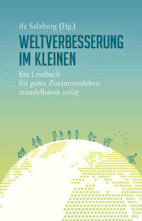 ifz Salzburg / Kapferer |  Weltverbesserung im Kleinen | Buch |  Sack Fachmedien