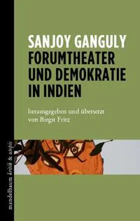 Ganguly / Fritz |  Forumtheater und Demokratie in Indien | Buch |  Sack Fachmedien