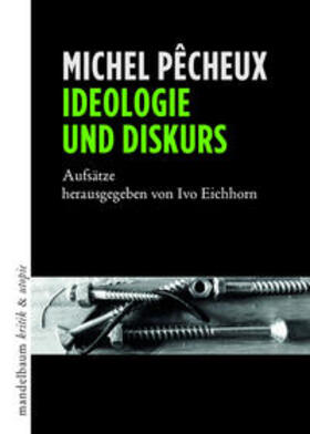 Eichhorn / Pêcheux |  Pêcheux, M: Ideologie und Diskurs | Buch |  Sack Fachmedien