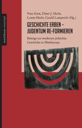 Ernst / Hecht / Lamprecht |  Geschichte erben - Judentum re-formieren | Buch |  Sack Fachmedien