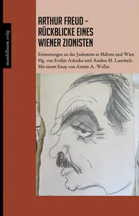 Freud / Adunka / Lauritsch | Arthur Freud - Rückblicke eines Wiener Zionisten | Buch | 978-3-85476-822-7 | sack.de