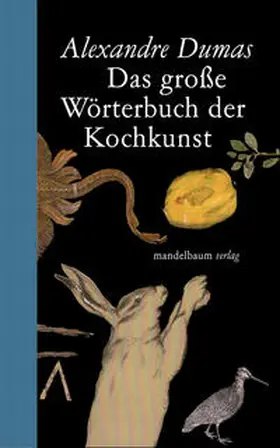 Dumas / Berger / Baiculescu |  Das große Wörterbuch der Kochkunst | Buch |  Sack Fachmedien