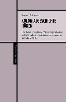 Hoffmann |  Kolonialgeschichte hören | Buch |  Sack Fachmedien