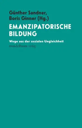 Sandner / Ginner |  Emanzipatorische Bildung | Buch |  Sack Fachmedien