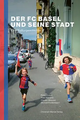 Loser / Mangold / Miozzari |  Der FC Basel und seine Stadt | Buch |  Sack Fachmedien