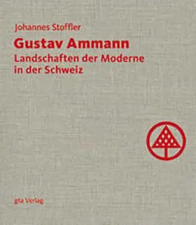 Stoffler | Gustav Ammann | Buch | 978-3-85676-194-3 | sack.de