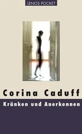 Caduff |  Kränken und Anerkennen | Buch |  Sack Fachmedien