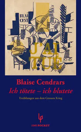 Cendrars |  Ich tötete - ich blutete | Buch |  Sack Fachmedien