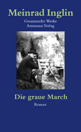 Inglin |  Gesammelte Werke in Einzelausgaben / Die graue March | Buch |  Sack Fachmedien