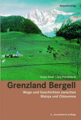 Bauer / Frischknecht |  Grenzland Bergell | Buch |  Sack Fachmedien