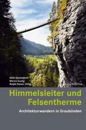 Egloff / Feiner / Gantenbein |  Himmelsleiter und Felsentherme | Buch |  Sack Fachmedien