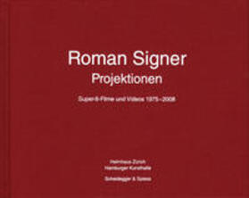 Signer / Zimmermann / Maurer |  Roman Signer. Projektionen | Buch |  Sack Fachmedien