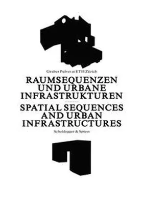 Graber / Pulver |  Raumsequenzen und urbane Infrastrukturen | Buch |  Sack Fachmedien