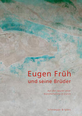 Eugen und Yoshida Früh-Stiftung, Zürich |  Eugen Früh und seine Brüder | Buch |  Sack Fachmedien