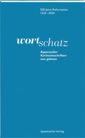 Hesse / Hubmann / Evangelisch-reformierte Landeskirche beider Appenzell |  WortSchatz: Appenzeller Kircheninschriften neu gelesen | Buch |  Sack Fachmedien