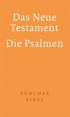  Zürcher Bibel – Das Neue Testament. Die Psalmen | Buch |  Sack Fachmedien