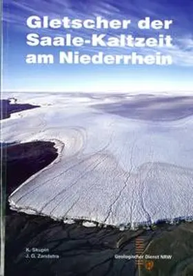 Skupin / Zandstra |  Gletscher der Saale-Kaltzeit am Niederrhein | Buch |  Sack Fachmedien