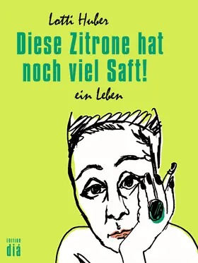 Huber | Diese Zitrone hat noch viel Saft! | E-Book | sack.de